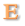 E