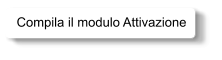 Compila il modulo Attivazione